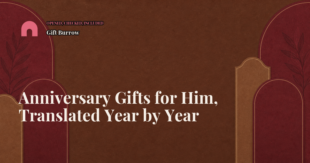 Anniversary Gifts for Him, Translated Year by Year
