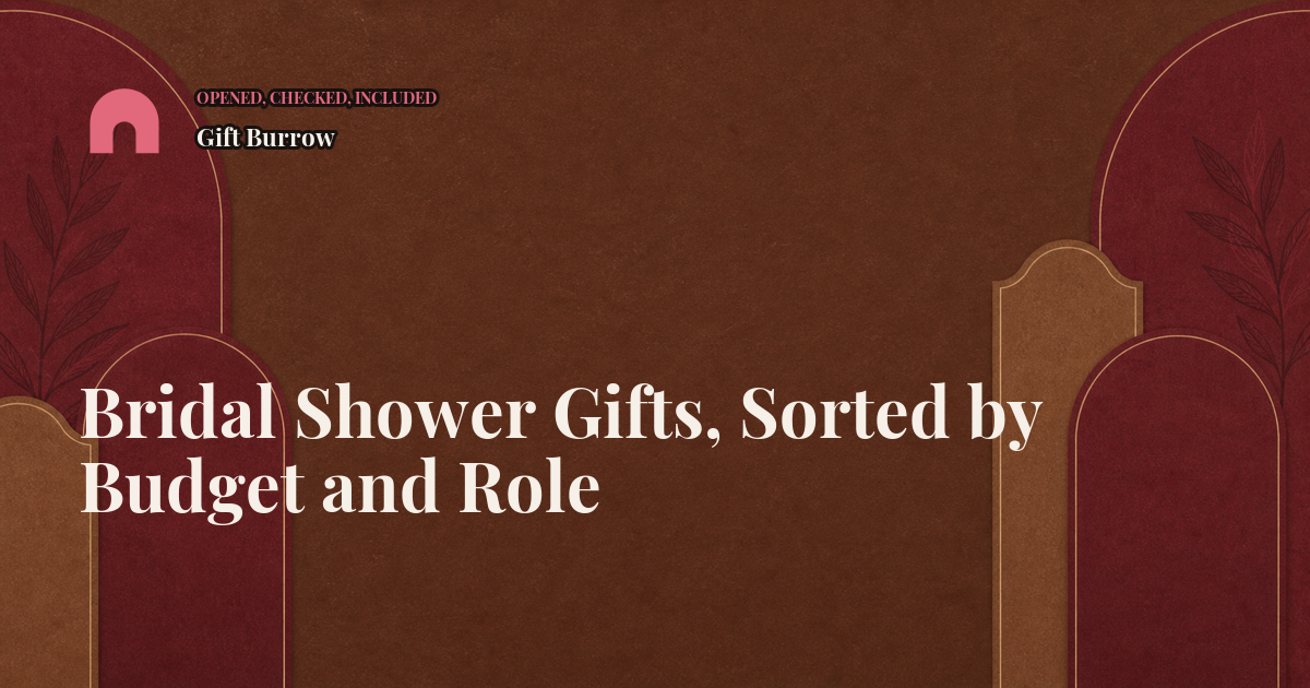 Bridal Shower Gifts, Sorted by Budget and Role