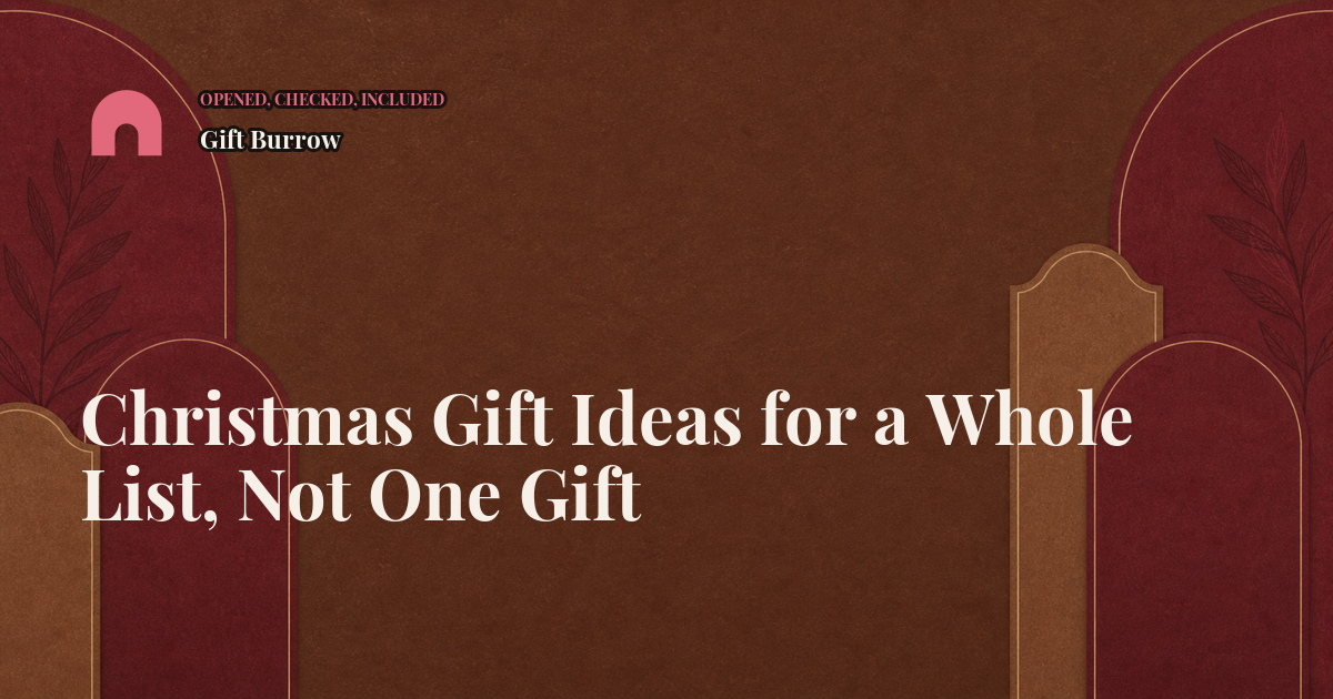 Christmas Gift Ideas for a Whole List, Not One Gift