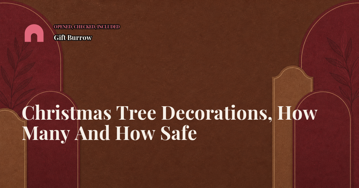 Christmas Tree Decorations, How Many And How Safe