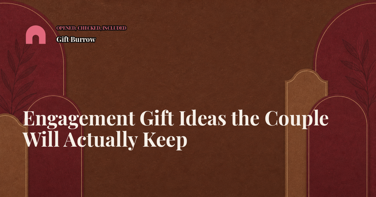 Engagement Gift Ideas the Couple Will Actually Keep