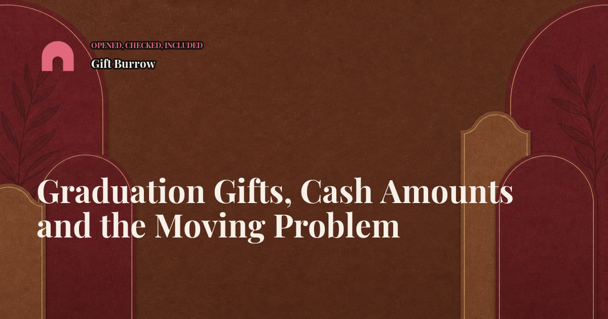 Graduation Gifts, Cash Amounts and the Moving Problem
