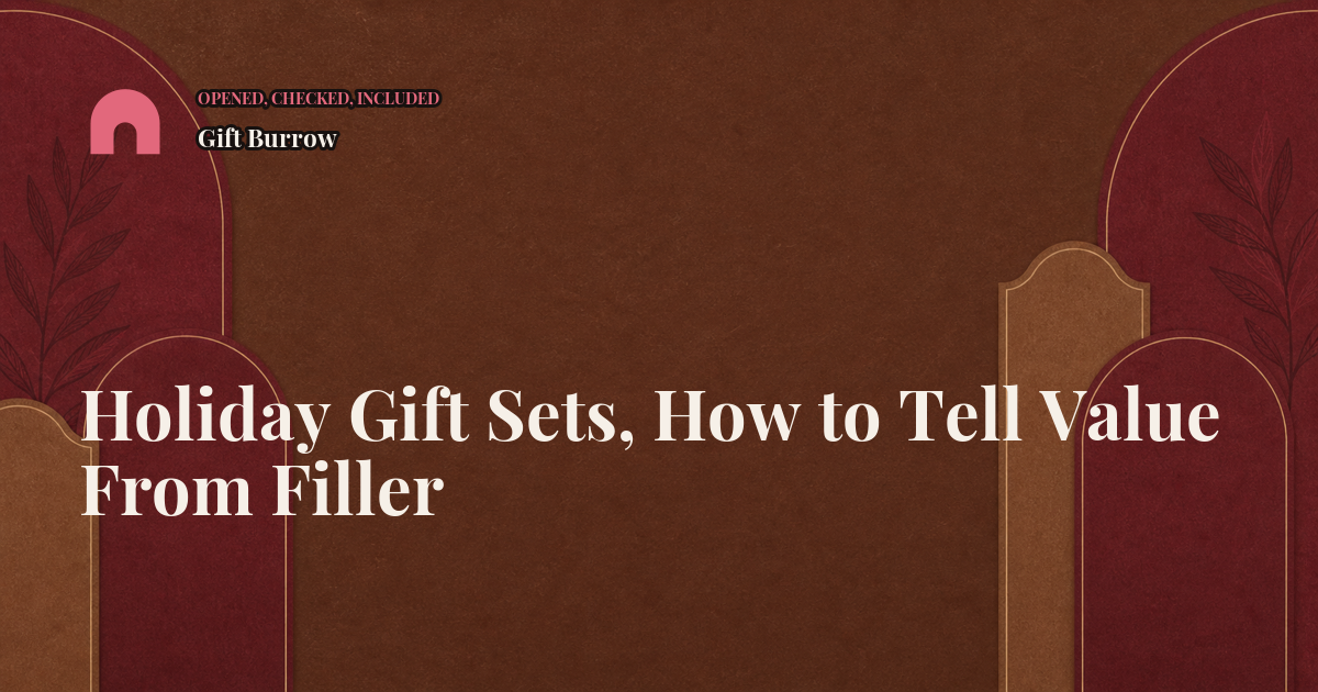 Holiday Gift Sets, How to Tell Value From Filler
