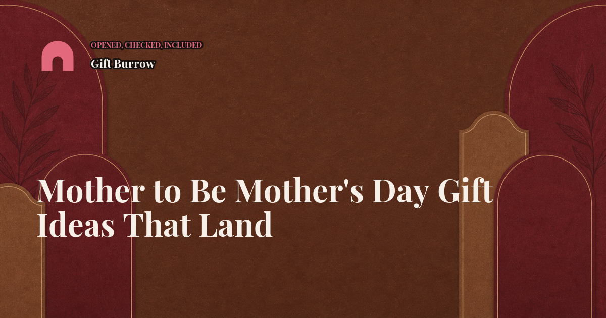 Mother to Be Mother's Day Gift Ideas That Land