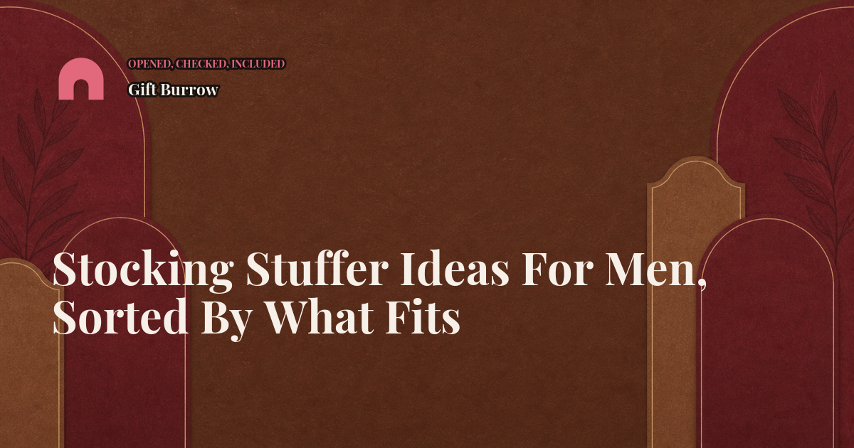 Stocking Stuffer Ideas For Men, Sorted By What Fits